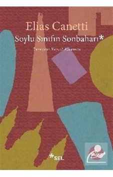 Soylu Sınıfın Sonbaharı - Elias Canetti - Sel Yayıncılık Soylu Sınıfın Sonbaharı - Elias Canetti - Sel Yayıncılık