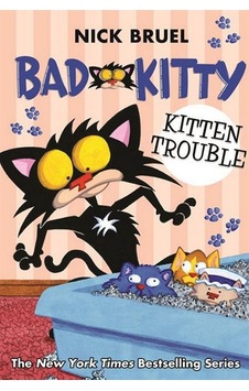 Bad Kitty: Kitten Trouble - Bad Kitty 9781250233288 Bad Kitty: Kitten Trouble - Bad Kitty 9781250233288