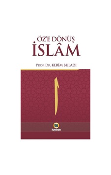 Öz'e Dönüş İslam / Kerim Buladı Öz'e Dönüş İslam / Kerim Buladı