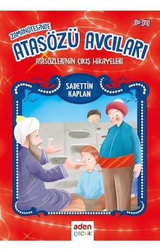 Zaman Ötesinde Atasözü Avcıları - Sadettin Kaplan - Aden Yayınevi