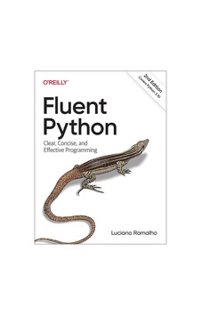 Fluent Python Clear, Concise, And Effective Programming-o'reilly Media 2nd Ed. - 2022 Luciano Ramalho Fluent Python Clear, Concise, And Effective Programming-o'reilly Media 2nd Ed. - 2022 Luciano Ramalho
