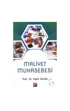 Maliyet Muhasebesi - Kadir Gürdal - Siyasal Kitabevi Maliyet Muhasebesi - Kadir Gürdal - Siyasal Kitabevi