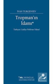 Tropman'ın İdamı / Ivan Sergeyeviç Turgenyev Tropman'ın İdamı / Ivan Sergeyeviç Turgenyev