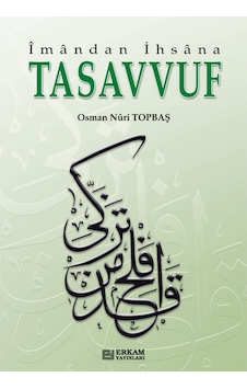 İmandan İhsana Tasavvuf - Osman Nuri Topbaş 9789944381017 İmandan İhsana Tasavvuf - Osman Nuri Topbaş 9789944381017