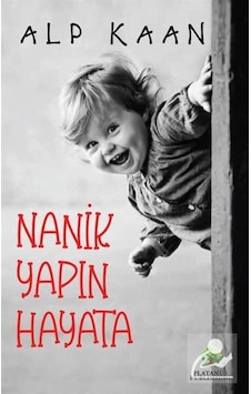 Nanik Yapın Hayata - Alp Kaan - Platanus Publishing Nanik Yapın Hayata - Alp Kaan - Platanus Publishing