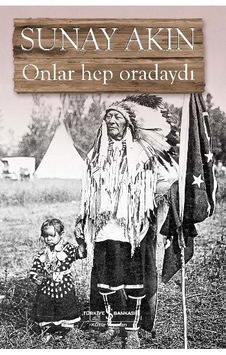 Onlar Hep Oradaydı - Sunay Akın - İş Bankası Kültür Yayınları Onlar Hep Oradaydı - Sunay Akın - İş Bankası Kültür Yayınları