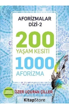 200 Yaşam Kesiti 1000 Aforizma-Aforizmalar Dizi 2 - Özer Uçuran Çiller - Marnet Yayıncılık 200 Yaşam Kesiti 1000 Aforizma-Aforizmalar Dizi 2 - Özer Uçuran Çiller - Marnet Yayıncılık