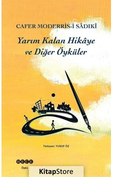 Yarım Kalan Hikaye ve Diğer Öyküler - Cafer Moderris-i Sadıki - Hece Yayınları Yarım Kalan Hikaye ve Diğer Öyküler - Cafer Moderris-i Sadıki - Hece Yayınları