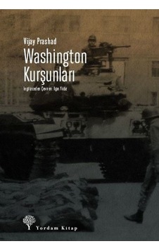 Washington Kurşunları - Vijay Prashad - Yordam Kitap Washington Kurşunları - Vijay Prashad - Yordam Kitap