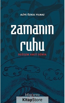 Zamanın Ruhu - Aliye Özkul Yılmaz - Kitap Arası