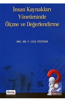 İnsan Kaynakları Yönetiminde Ölçme ve Değerlendirme - V. Lale Tüzüner - Beta Yayınları