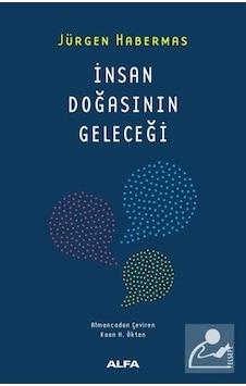 Insan Doğasının Geleceği / Jürgen Habermas 9786050381139 Insan Doğasının Geleceği / Jürgen Habermas 9786050381139