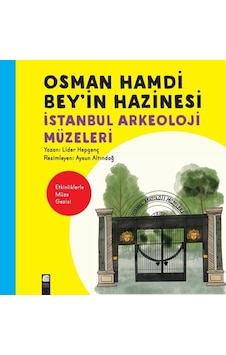 Osman Hamdi Bey'In Hazinesi-Istanbul Arkeoloji Müzeleri