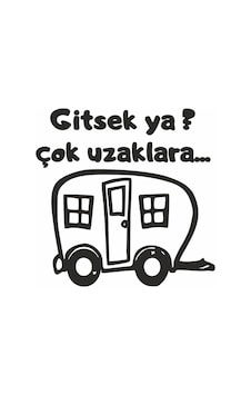 Gitsek Ya Çok Uzaklara Karavan Kamp Araba Cam Sticker 20x20 Cm Gitsek Ya Çok Uzaklara Karavan Kamp Araba Cam Sticker 20x20 Cm