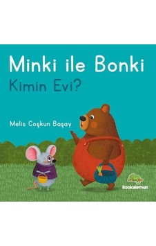 Minki İle Bonki / Kimin Evi / Melis Coşkun Başay