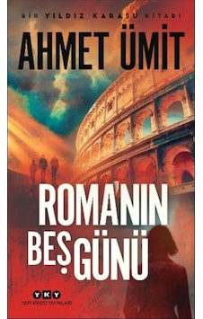 Roma Nın Beş Günü Ahmet Ümit