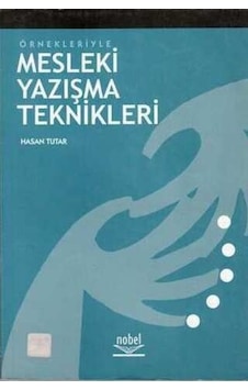 Örnekleriyle Mesleki Yazışma Teknikleri/hasan Tutar Örnekleriyle Mesleki Yazışma Teknikleri/hasan Tutar