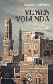 Yemen Yolunda - Abdülgani Seni Yurtman - Yeditepe Yayınevi Yemen Yolunda - Abdülgani Seni Yurtman - Yeditepe Yayınevi