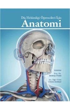Anatomi - Diş Hekimliği Öğrencileri İçin - Nobel Tıp Kitabevleri Anatomi - Diş Hekimliği Öğrencileri İçin - Nobel Tıp Kitabevleri
