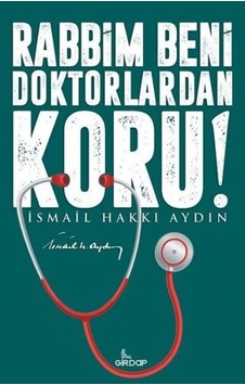 Rabbim Beni Doktorlardan  Koru!