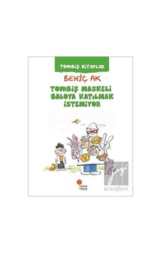 Günışığı Kitaplığı - Tombiş Maskeli Baloya Katılmak İstemiyor Günışığı Kitaplığı - Tombiş Maskeli Baloya Katılmak İstemiyor
