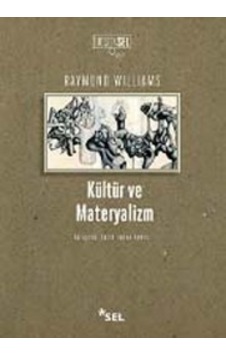 Kültür ve Materyalizm - Raymond Williams - Sel Yayıncılık
