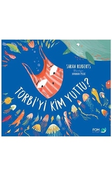 Torbi'yi Kim Yuttu? - Sarah Roberts - Fom Kitap