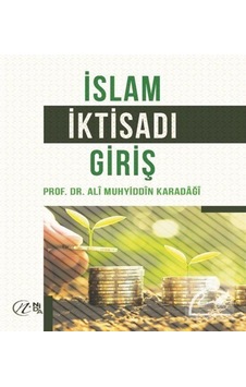 İslam İktisadına Giriş / Ali Muhyiddin Karadağı 9786057565891 İslam İktisadına Giriş / Ali Muhyiddin Karadağı 9786057565891