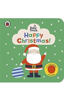 Baby Touch: Happy Christmas! - Ladybird - Ladybird Books Baby Touch: Happy Christmas! - Ladybird - Ladybird Books