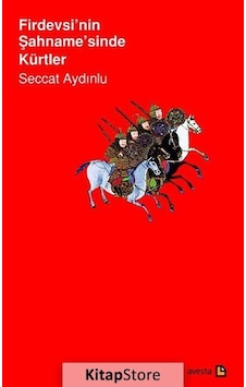Firdevsi'nin Şahname'sinde Kürtler - Seccat Aydınlu - Avesta Yayınları Firdevsi'nin Şahname'sinde Kürtler - Seccat Aydınlu - Avesta Yayınları