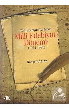 Türk Edebiyat Tarihinde Milli Edebiyat Dönemi (1911 - 1923) - Recep Duymaz - Akademik Kitaplar Türk Edebiyat Tarihinde Milli Edebiyat Dönemi (1911 - 1923) - Recep Duymaz - Akademik Kitaplar