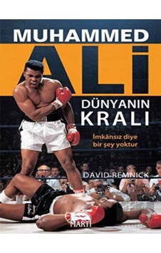 Muhammed Ali - Dünyanın Kralı - David Remnick - Martı Yayınları Muhammed Ali - Dünyanın Kralı - David Remnick - Martı Yayınları