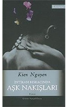 İntikam Kıskacında Aşk Nakışları / Kien Nguyen