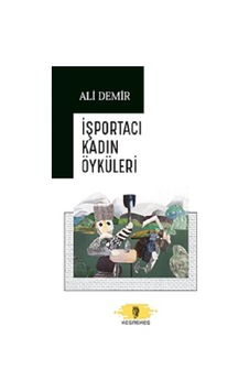 İşportacı Kadın Öyküleri - Ali Demir - İmgenin Çocukları