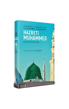 Hazreti Muhammed Aleyhisselam (Rehberimiz-Kurtarıcımız-İki Cih...