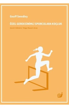 Özel Gereksinimli Sporculara Koçluk - Geoff Smedley - Sakin Kitap Özel Gereksinimli Sporculara Koçluk - Geoff Smedley - Sakin Kitap