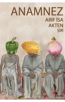 Anamnez - Arif İsa Akten - Uludaz Yayınları Anamnez - Arif İsa Akten - Uludaz Yayınları