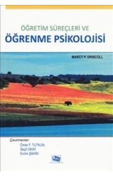 Öğretim Süreçleri ve Öğrenme Psikolojisi - Marcy P. Driscoll - Anı Yayıncılık Öğretim Süreçleri ve Öğrenme Psikolojisi - Marcy P. Driscoll - Anı Yayıncılık