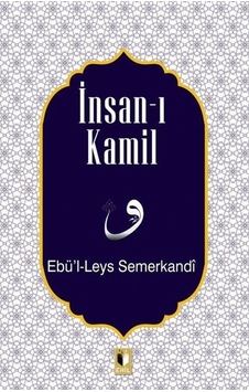 İnsan-ı Kamil - Ebü'l - Leys Semerkandi - Ehil İnsan-ı Kamil - Ebü'l - Leys Semerkandi - Ehil