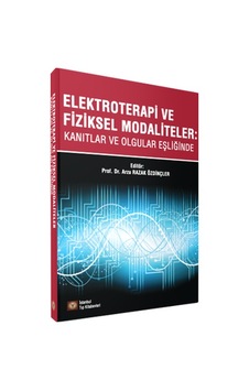Elektroterapi Ve Fiziksel Modaliteler: Kanıtlar Ve Olgular Eşliği