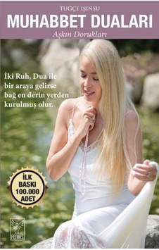 Muhabbet Duaları Aşkın Dorukları - Tuğçe Işınsu Muhabbet Duaları Aşkın Dorukları - Tuğçe Işınsu