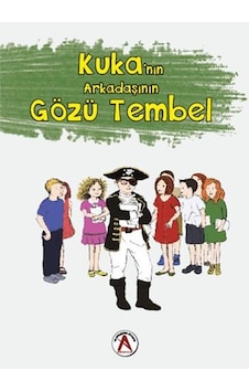 Kuka'nın Arkadaşının Gözü Tembel - Cengiz Yakıncı - Akademisyen Kitabevi Kuka'nın Arkadaşının Gözü Tembel - Cengiz Yakıncı - Akademisyen Kitabevi
