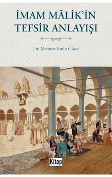 İmam Malik'in Tefsir Anlayışı - Mehmet Emin Güzel - Kitap Dünyası İmam Malik'in Tefsir Anlayışı - Mehmet Emin Güzel - Kitap Dünyası