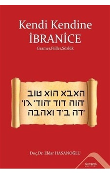Kendi Kendine İbranice Gramer,fiiller,sözlük / Eldar Hasanoğlu Kendi Kendine İbranice Gramer,fiiller,sözlük / Eldar Hasanoğlu