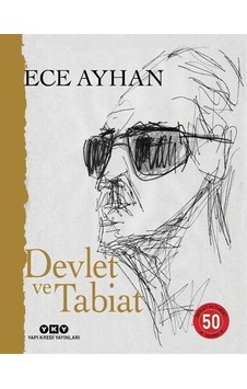 Devlet ve Tabiat - Ya da Orta İkiden Ayrılan Çocuklar İçin Şiirler 50 Yaşında - Numaralı Özel Baskı - Ece Ayhan - Yapı Kredi Yayınları
