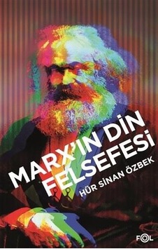 Marx'ın Din Felsefesi - Sinan Özbek - Fol Kitap Marx'ın Din Felsefesi - Sinan Özbek - Fol Kitap