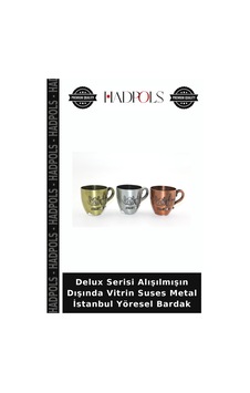 Delux Serisi Alışılmışın Dışında Vitrin Suses Metal İstanbul Yöresel Bardak Metalik