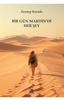Bir Gün Mardin'di Her Şey / Zeynep Kurada Bir Gün Mardin'di Her Şey / Zeynep Kurada