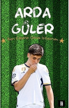 Arda Güler - Ben Efsane Olmak İstiyorum - Poster ve Ayraç Hediyeli- Bam Kitap
