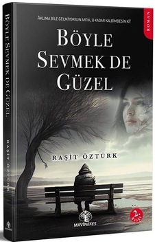 Böyle Sevmek De Güzel / Raşit Öztürk